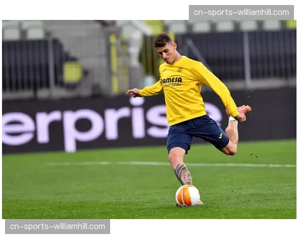 比利亚雷亚尔青训球员贡献显著 福伊特莫雷诺表现稳定